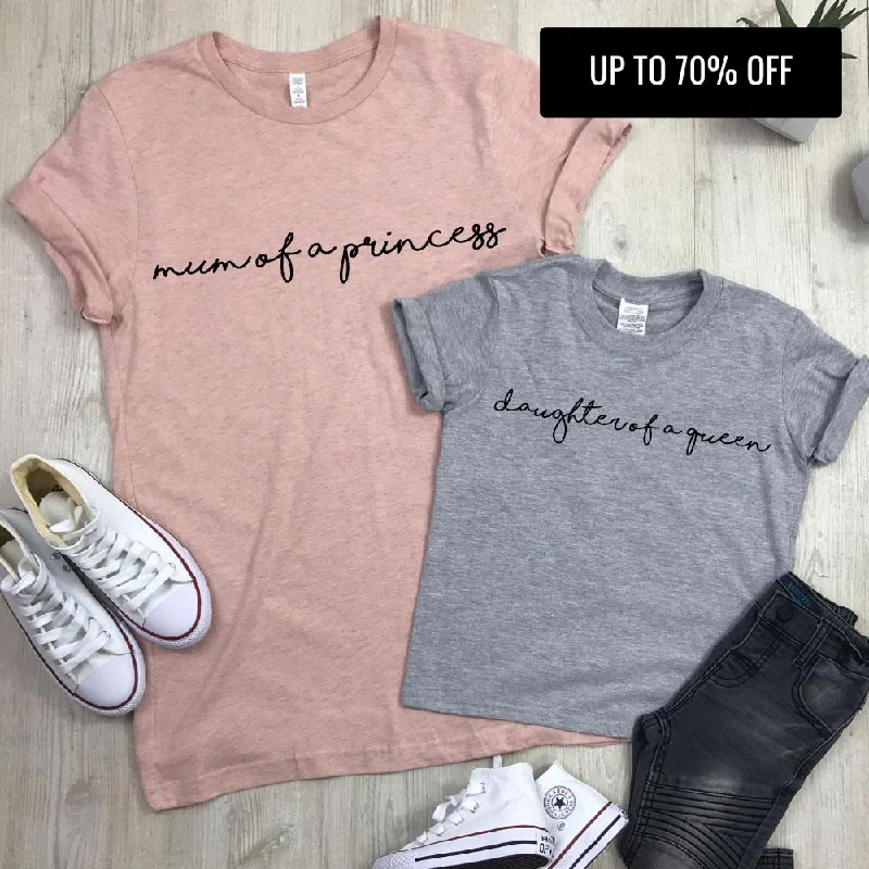 Mum Of A Princess/Daughter Of A Queen Matching Tees (MRK X)