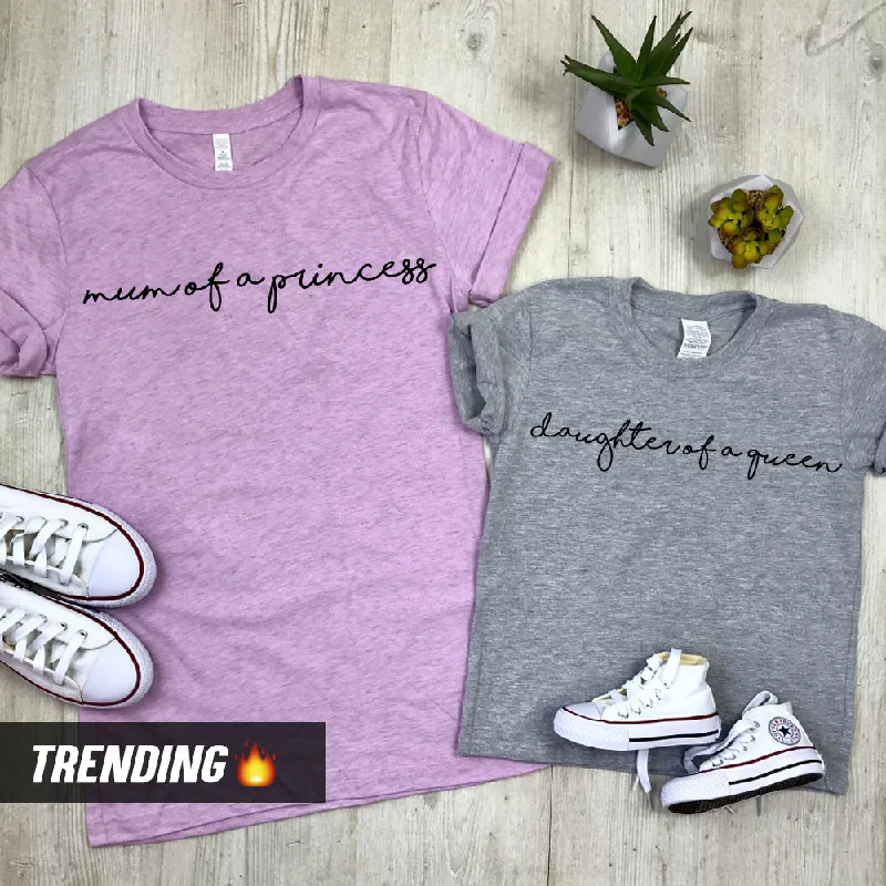 Mum Of A Princess/Daughter Of A Queen Matching Tees (MRK X)