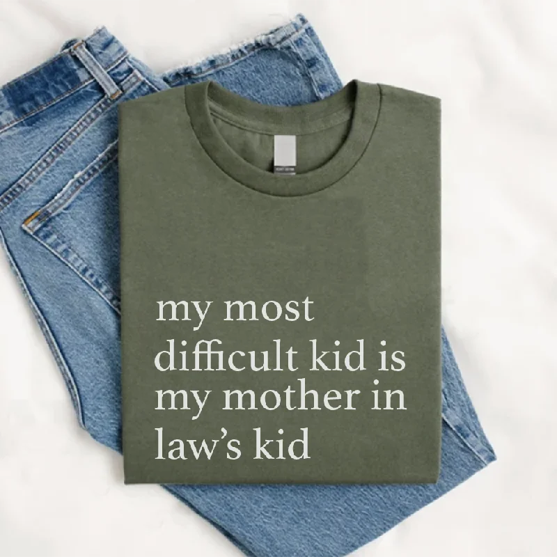 Mother In Law's Difficult Kid T-Shirt