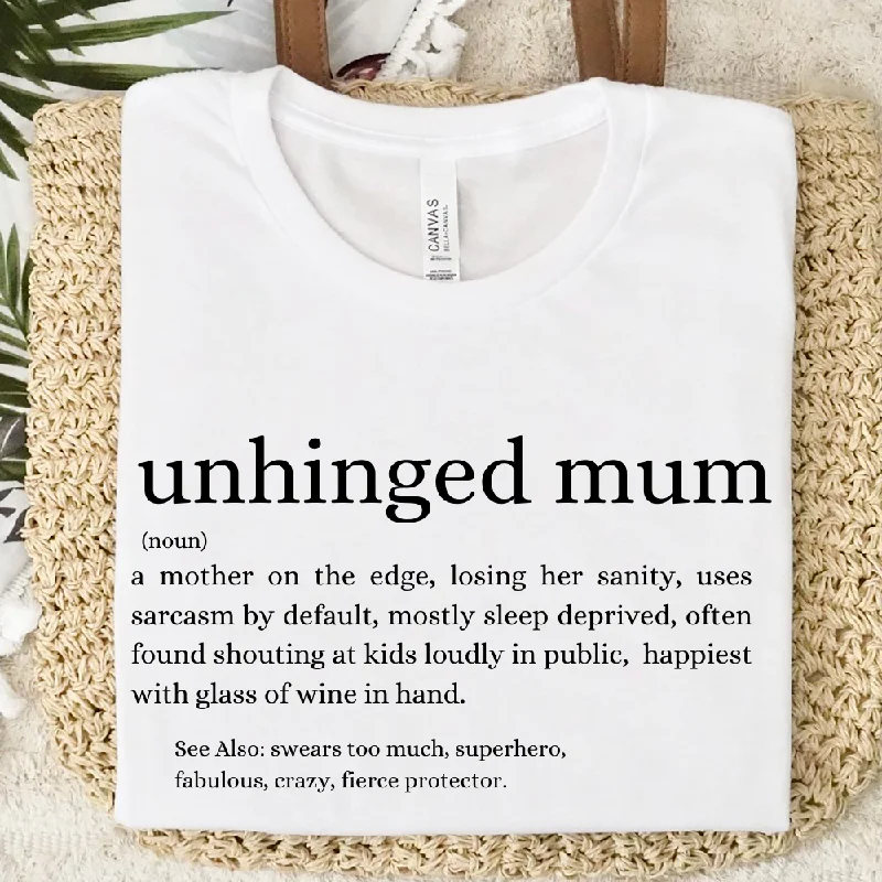 Unhinged Mum Definition T-Shirt