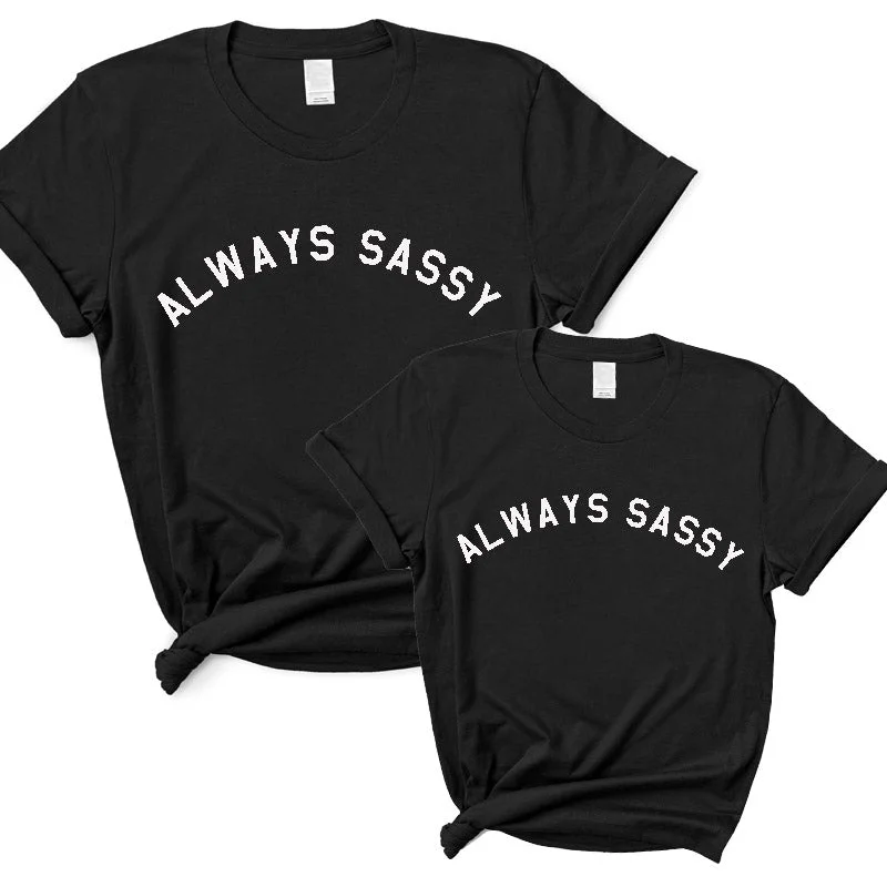 Always Sassy Matching Woman & Kid T-Shirts