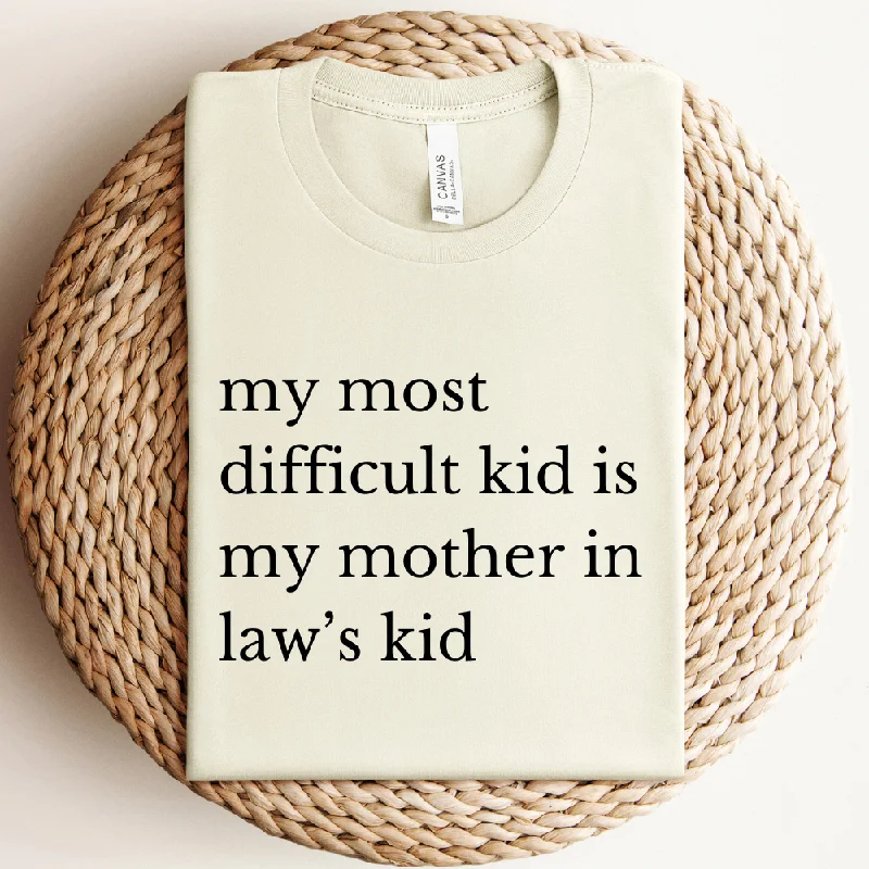 Mother In Law's Difficult Kid T-Shirt